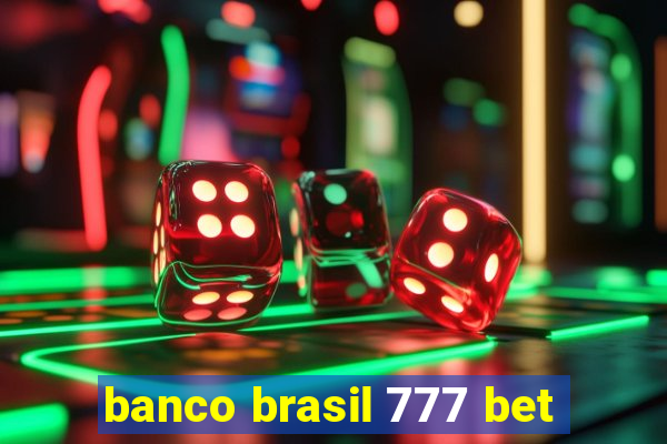 banco brasil 777 bet