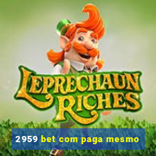 2959 bet com paga mesmo