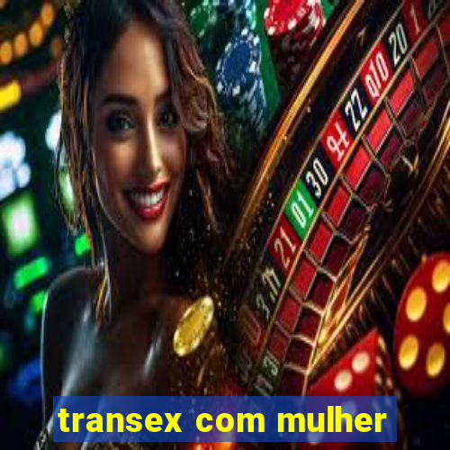 transex com mulher