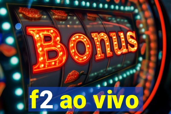 f2 ao vivo