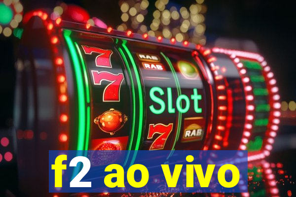 f2 ao vivo