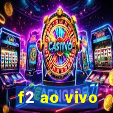 f2 ao vivo