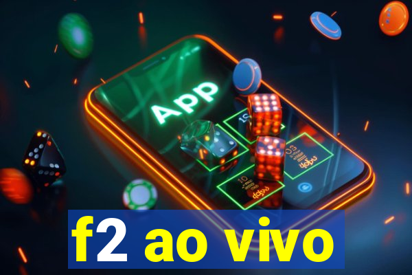 f2 ao vivo