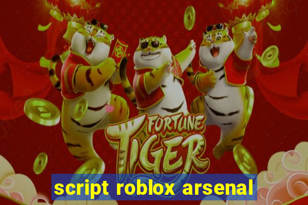 script roblox arsenal