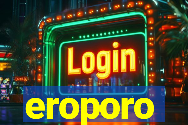 eroporo