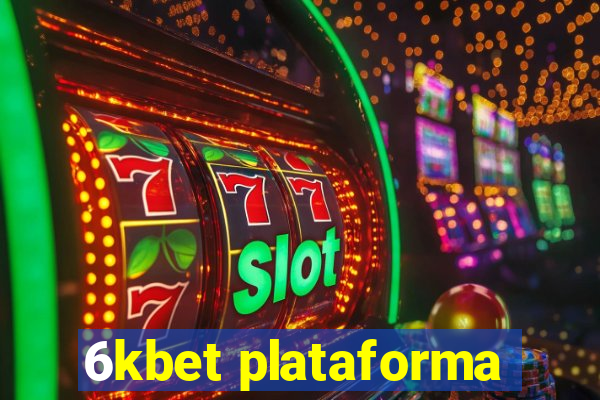 6kbet plataforma