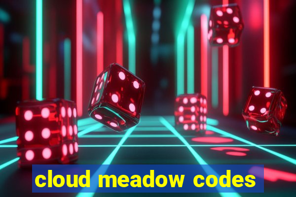 cloud meadow codes