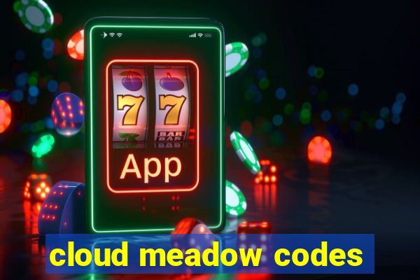 cloud meadow codes