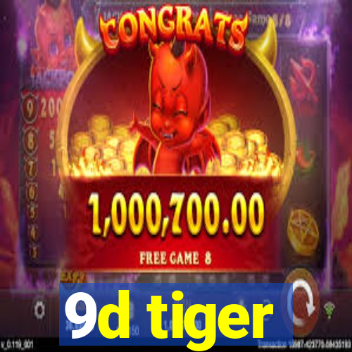 9d tiger