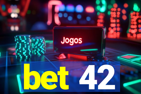 bet 42