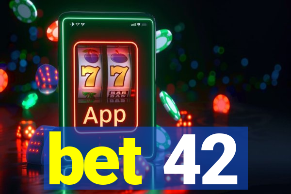 bet 42