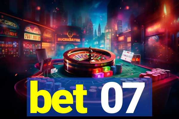 bet 07