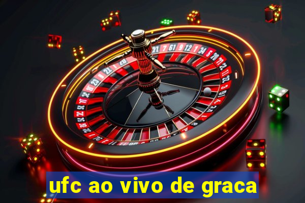 ufc ao vivo de graca