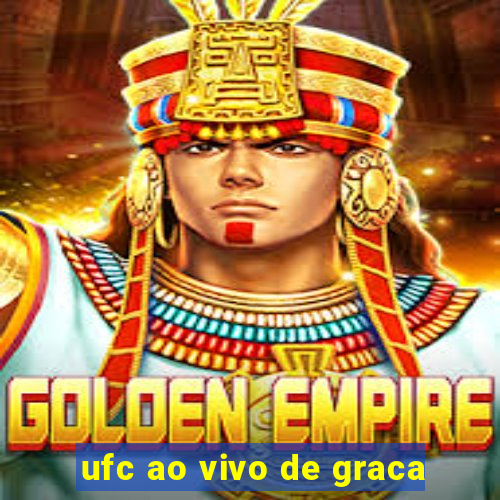 ufc ao vivo de graca