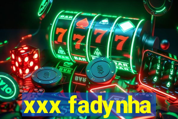 xxx fadynha