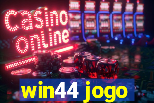 win44 jogo