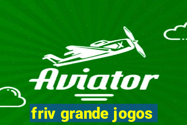 friv grande jogos