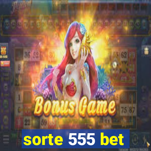 sorte 555 bet