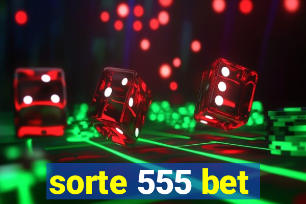 sorte 555 bet