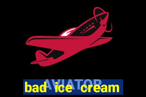 bad ice cream click jogos