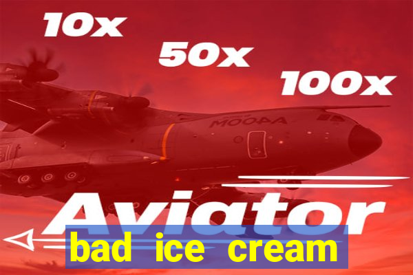 bad ice cream click jogos