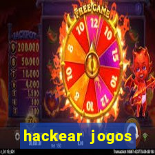 hackear jogos dinheiro infinito