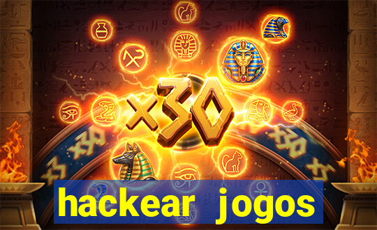 hackear jogos dinheiro infinito