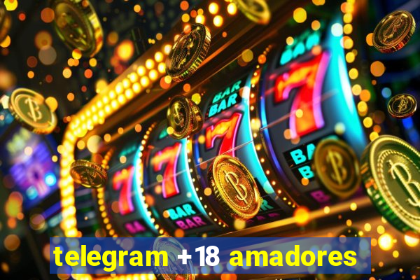 telegram +18 amadores