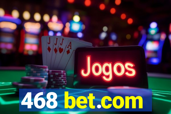 468 bet.com