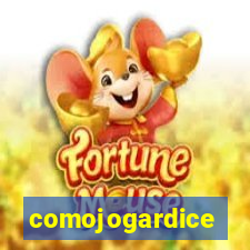 comojogardice