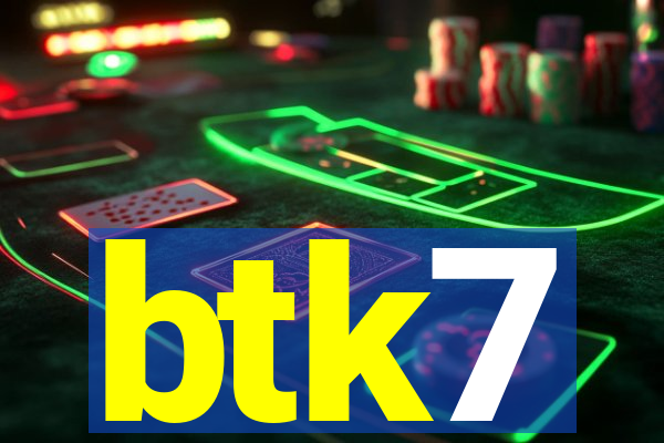 btk7