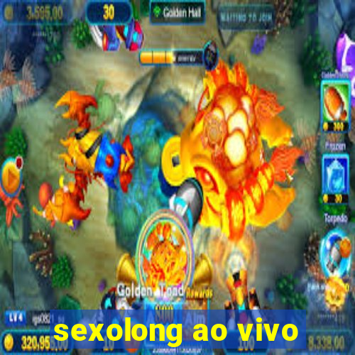 sexolong ao vivo