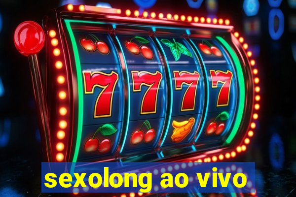 sexolong ao vivo