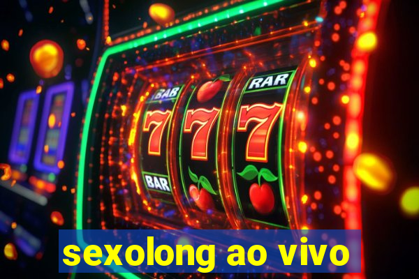 sexolong ao vivo