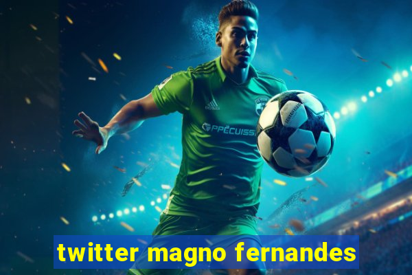 twitter magno fernandes