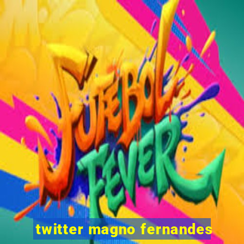 twitter magno fernandes