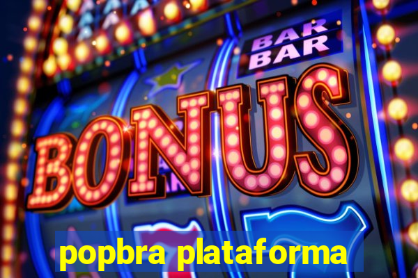 popbra plataforma