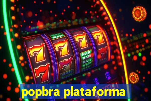 popbra plataforma