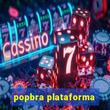 popbra plataforma