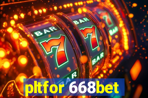 pltfor 668bet