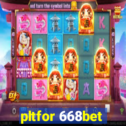 pltfor 668bet