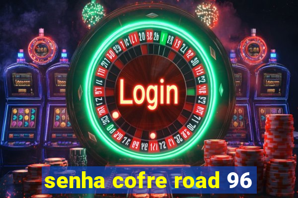 senha cofre road 96