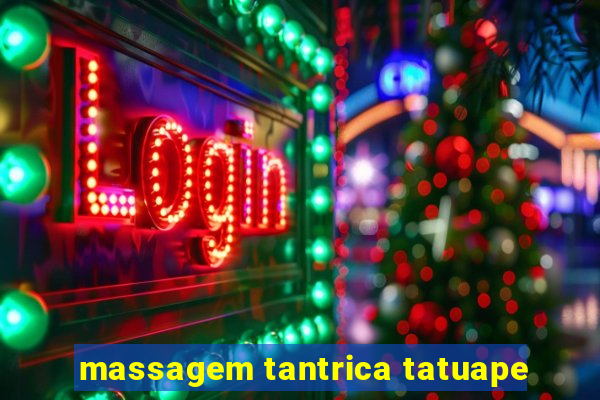 massagem tantrica tatuape