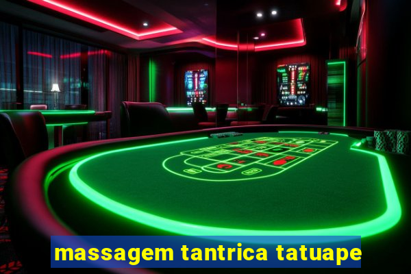 massagem tantrica tatuape