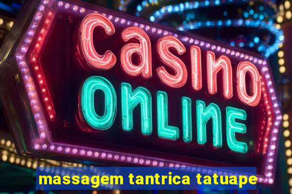 massagem tantrica tatuape