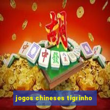 jogos chineses tigrinho