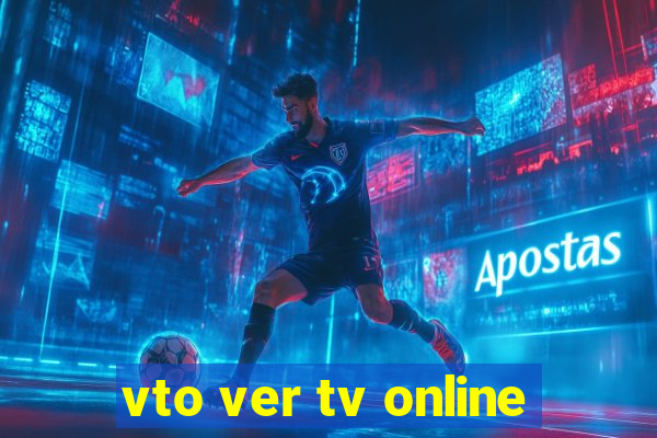 vto ver tv online