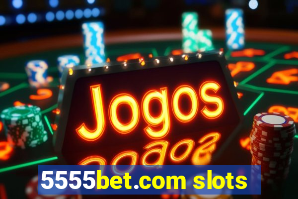 5555bet.com slots