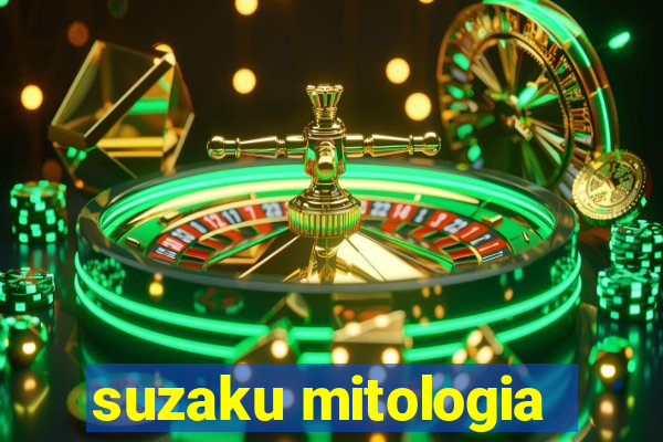 suzaku mitologia