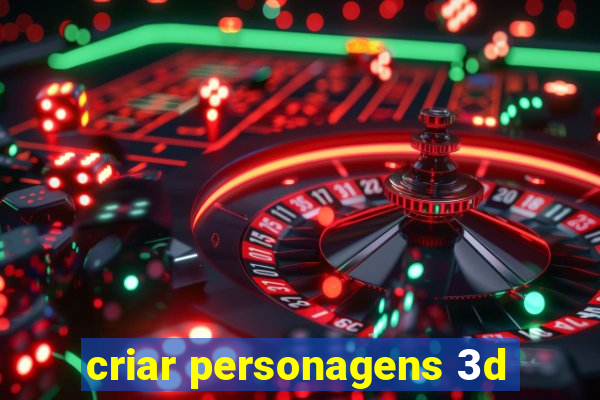 criar personagens 3d